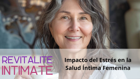 Impacto del Estrés en la Salud Íntima Femenina