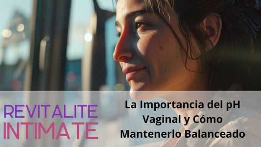 La Importancia del pH Vaginal y Cómo Mantenerlo Balanceado