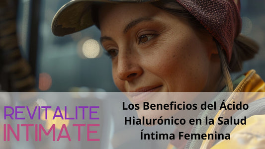 Los Beneficios del Ácido Hialurónico en la Salud Íntima Femenina